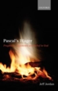 Pascal`s Wager: Pragmatic Arguments and Belief in God