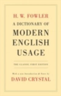 Dictionary of Modern English Usage The Classic First Edition