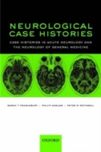 Neurological Case Histories: Case Histories in Acute Neurology and the Neurology of General Medicine