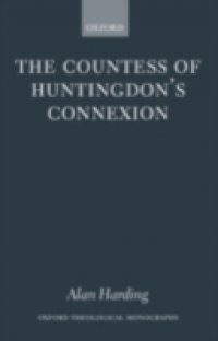Countess of Huntingdon`s Connexion: A Sect in Action in Eighteenth-Century England