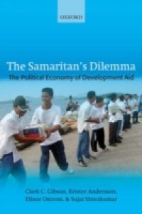 Samaritan`s Dilemma: The Political Economy of Development Aid