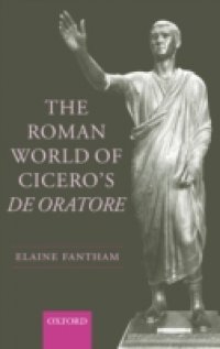 Roman World of Cicero`s De Oratore