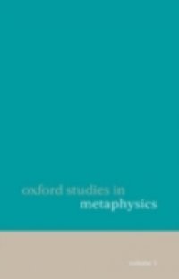 Oxford Studies in Metaphysics Volume 1