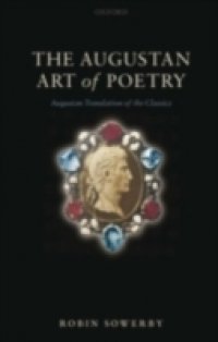 Augustan Art of Poetry: Augustan Translation of the Classics