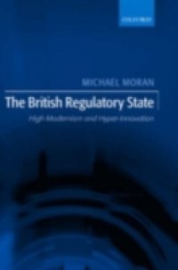 British Regulatory State: High Modernism and Hyper-Innovation