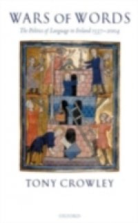 Wars of Words: The Politics of Language in Ireland 1537-2004