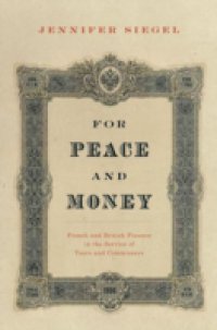 For Peace and Money: French and British Finance in the Service of Tsars and Commissars