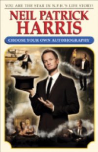 Читать Neil Patrick Harris: Choose Your Own Autobiography