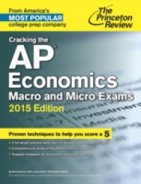 Cracking the AP Economics Macro & Micro Exams, 2015 Edition