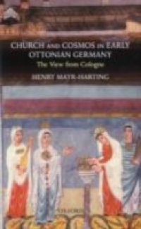 Church and Cosmos in Early Ottonian Germany: The View from Cologne