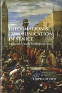 Читать Information and Communication in Venice: Rethinking Early Modern Politics