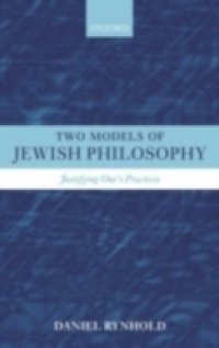 Two Models of Jewish Philosophy: Justifying One`s Practices