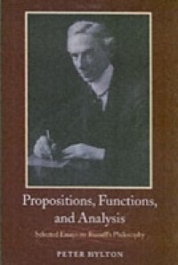 Propositions, Functions, and Analysis: Selected Essays on Russell`s Philosophy