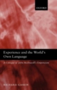 Experience and the World`s Own Language: A Critique of John McDowell`s Empiricism
