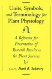 Units, Symbols, and Terminology for Plant Physiology: A Reference for Presentation of Research Results in the Plant Sciences