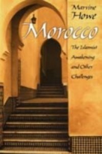 Morocco: The Islamist Awakening and Other Challenges