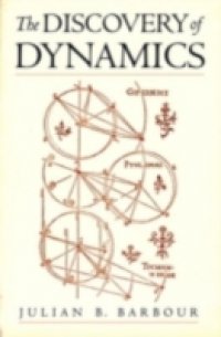 Discovery of Dynamics: A Study from a Machian Point of View of the Discovery and the Structure of Dynamical Theories
