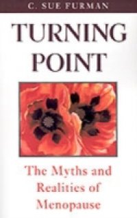 Turning Point: The Myths and Realities of Menopause