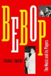 Bebop: The Music and Its Players