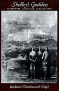 Shelley`s Goddess: Maternity, Language, Subjectivity