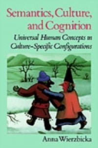 Читать Semantics, Culture, and Cognition: Universal Human Concepts in Culture-Specific Configurations