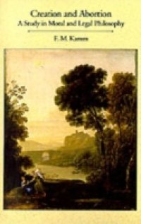 Creation and Abortion: A Study in Moral and Legal Philosophy