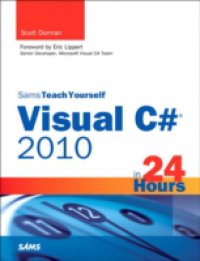 Sams Teach Yourself Visual C# 2010 in 24 Hours