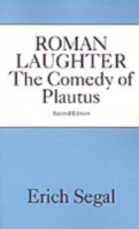 Roman Laughter: The Comedy of Plautus