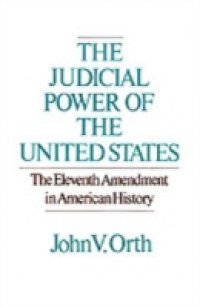 Judicial Power of the United States: The Eleventh Amendment in American History