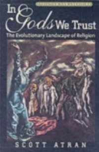 Читать In Gods We Trust: The Evolutionary Landscape of Religion