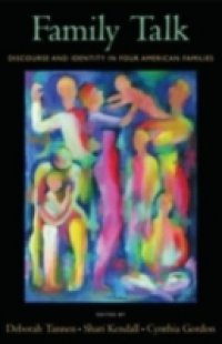 Family Talk: Discourse and Identity in Four American Families