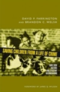 Saving Children from a Life of Crime: Early Risk Factors and Effective Interventions