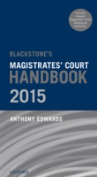 Blackstone`s Magistrates` Court Handbook 2015