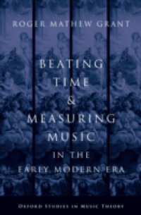 Beating Time and Measuring Music in the Early Modern Era