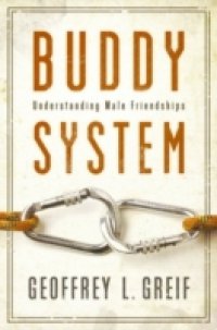 Buddy System: Understanding Male Friendships