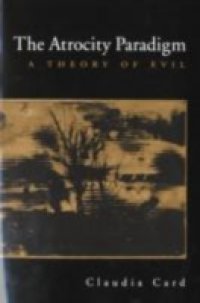 Читать Atrocity Paradigm: A Theory of Evil