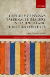 Gregory of Nyssa`s Tabernacle Imagery in Its Jewish and Christian Contexts