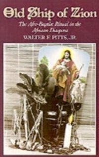 Old Ship of Zion: The Afro-Baptist Ritual in the African Diaspora