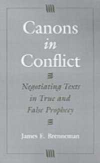 Canons in Conflict: Negotiating Texts in True and False Prophecy