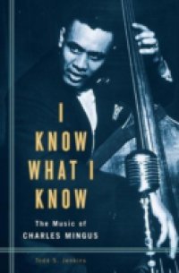 I Know What I Know: The Music of Charles Mingus