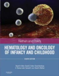 Nathan and Oski`s Hematology and Oncology of Infancy and Childhood