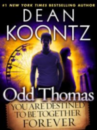Читать Odd Thomas: You Are Destined to Be Together Forever (Short Story)