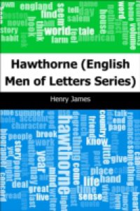 Hawthorne: (English Men of Letters Series)