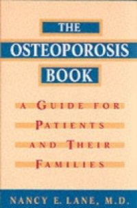 Osteoporosis Book: A Guide for Patients and Their Families