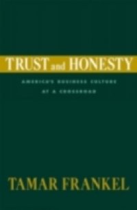 Trust and Honesty: America`s Business Culture at a Crossroad
