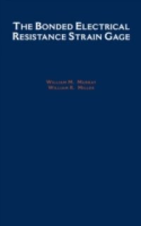 Bonded Electrical Resistance Strain Gage: An Introduction