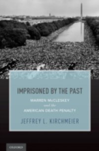 Imprisoned by the Past: Warren McCleskey and the American Death Penalty