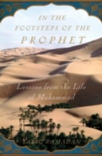 Читать In the Footsteps of the Prophet: Lessons from the Life of Muhammad