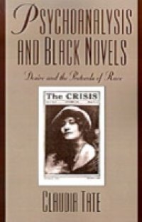 Psychoanalysis and Black Novels: Desire and the Protocols of Race