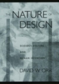 Nature of Design: Ecology, Culture, and Human Intention